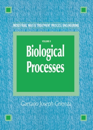 ŷKoboŻҽҥȥ㤨Industrial Waste Treatment Process Engineering Biological Processes, Volume IIŻҽҡ[ Gaetano Celenza ]פβǤʤ8,627ߤˤʤޤ