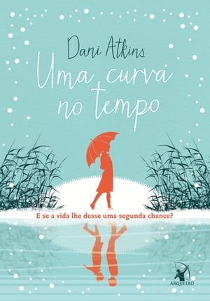 Uma curva no tempo【電子書籍】[ Dani Atkins ]