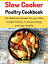 Slow Cooker Poultry Cookbook 120 delicious recipes for your Slow Cooker Poultry, to boost energy and stay healthyŻҽҡ[ Fifi Simon ]