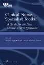 Clinical Nurse Specialist Toolkit A Guide for the New Clinical Nurse Specialist【電子書籍】