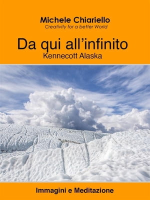 Da qui all’infinito, Kennecott Alaska.