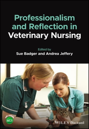 Professionalism and Reflection in Veterinary NursingŻҽҡ[ Susan Badger ]