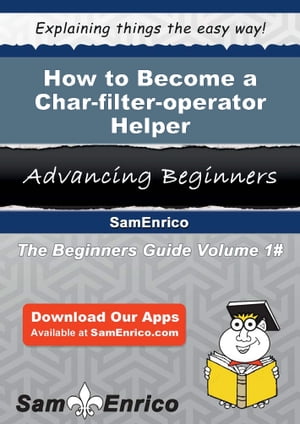 How to Become a Char-filter-operator Helper
