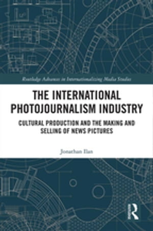 The International Photojournalism Industry