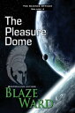 The Pleasure Dome【電子書籍】 Blaze Ward