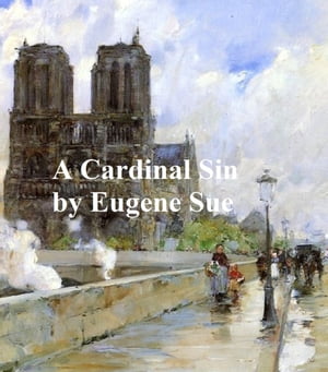 A Cardinal Sin【電子書籍】 Eugene Sue