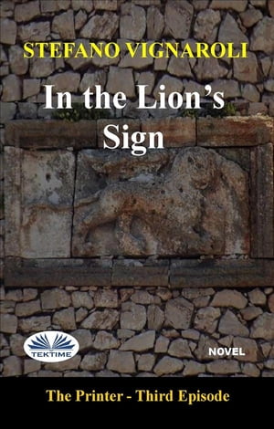 In The Lion's Sign The Printer - Third Episode【電子書籍】[ Stefano Vignaroli ]