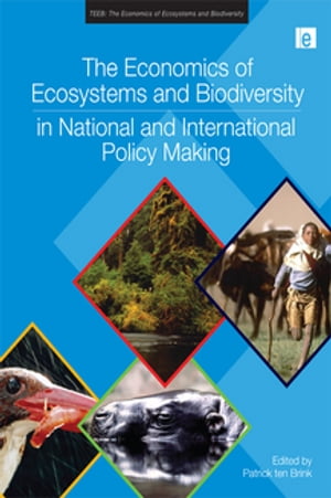 The Economics of Ecosystems and Biodiversity in National and International Policy Making
