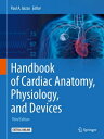 Handbook of Cardiac Anatomy, Physiology, and Devices【電子書籍】