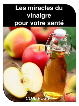 Les miracles du vinaigre pour votre santé