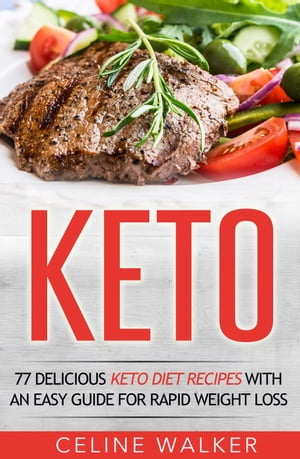 Keto: 77 Delicious Keto Diet Recipes with an Eas