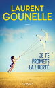 Je te promets la libert 【電子書籍】 Laurent Gounelle