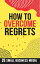 How To Overcome Regrets