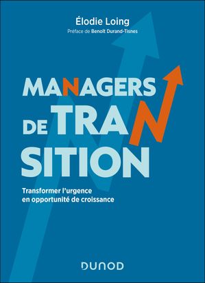 Managers de transition Transformer l'urgence en opportunit? de croissance【電子書籍】[ ?lodie Loing ]
