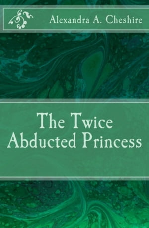 The Twice Aducted Princess