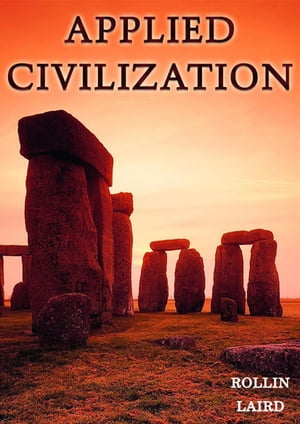 Applied Civilization【電子書籍】[ Rollin Laird ]