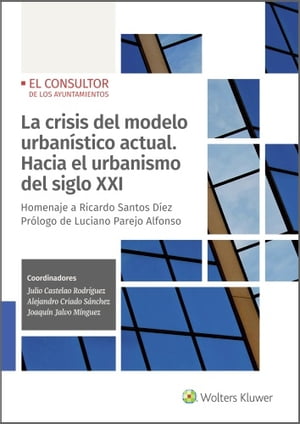 La crisis del modelo urbanístico actual. Hacia el urbanismo del siglo XXI