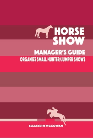 Horse Show Manager's Guide Organize Small Hunter