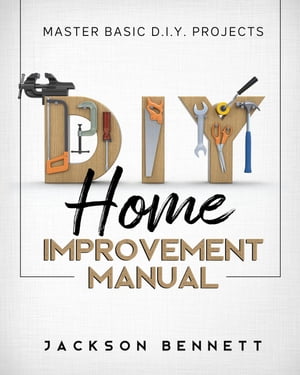 D.I.Y. Home Improvement Manual