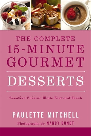The Complete 15-Minute Gourmet: Desserts