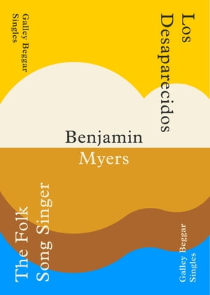 The Folk Song Singer & Los Deseparacidos - Benjamin Myers【電子書籍】[ Benjamin Myers ]