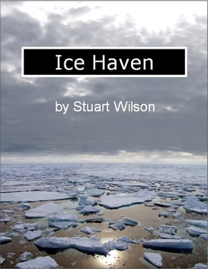 Ice Haven【電子書籍】[ Stuart Wilson ]