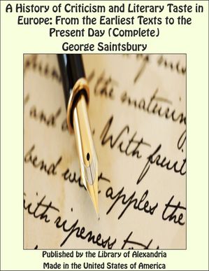 A History of Criticism and Literary Taste in Europe: From the Earliest Texts to ...
