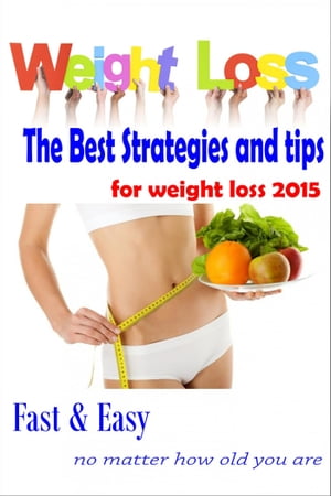 The Best Strategy and tips for weight loss 2015