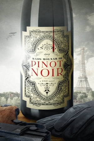 Pinot Noir A WWII Novel【電子書籍】[ Mads 