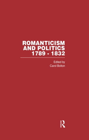 Romanticism & Politics 1789-1832 Volume 4