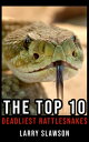 ŷKoboŻҽҥȥ㤨The Top 10 Deadliest RattlesnakesŻҽҡ[ Larry Slawson ]פβǤʤ100ߤˤʤޤ