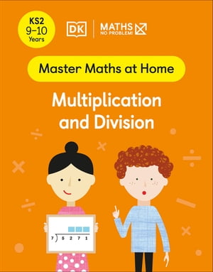 Maths ー No Problem! Multiplication and Division, Ages 9-10 (Key Stage 2)
