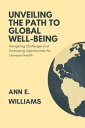 ŷKoboŻҽҥȥ㤨Unveiling the Path to Global Well-being: Navigating Challenges and Embracing Opportunities for Universal HealthŻҽҡ[ ANN E. WILLIAMS ]פβǤʤ934ߤˤʤޤ