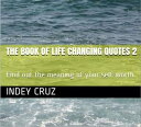 ŷKoboŻҽҥȥ㤨The book of life changing quotes 2 Find out the meaning of your self worthŻҽҡ[ Indey Cruz ]פβǤʤ877ߤˤʤޤ