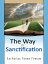 The Way of Sanctification The Christian Way, #4Żҽҡ[ Zacharias Tanee Fomum ]