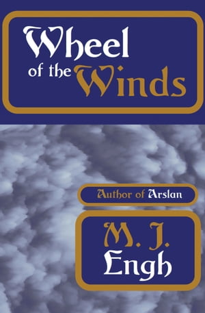 Wheel of the Winds【電子書籍】 M. J. Engh