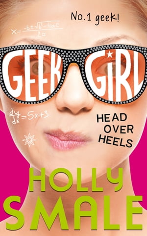 Head Over Heels (Geek Girl, Book 5)