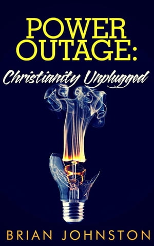 ŷKoboŻҽҥȥ㤨Power Outage - Christianity UnpluggedŻҽҡ[ Brian Johnston ]פβǤʤ200ߤˤʤޤ