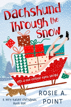 Dachshund Through the Snow【電子書籍】[ Ro