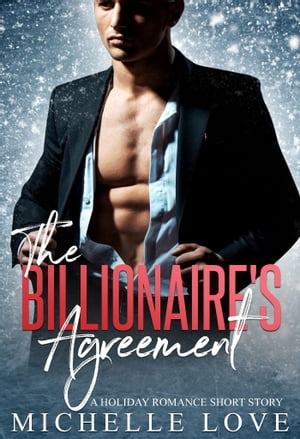 The Billionaire's Agreement A Holiday Romance Short Story