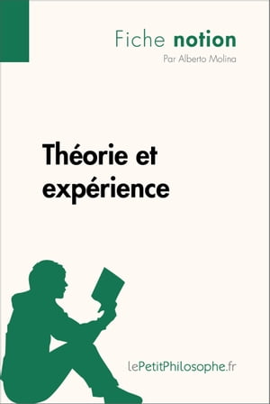 Th?orie et exp?rience (Fiche notion) LePetitPhilosophe.fr - Comprendre la philosophie【電子書籍】[ Alberto Molina ]