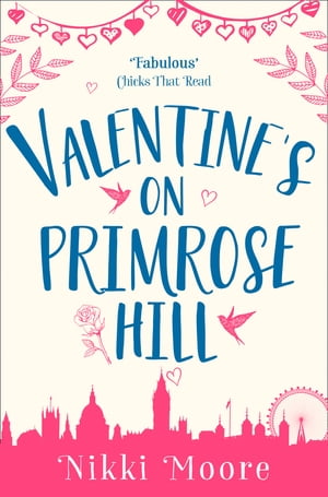 Valentine’s on Primrose Hill (A Short Story) (Love London Series)【電子書籍】 Nikki Moore