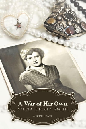 A War of Her Own【電子書籍】[ Sylvia Dickey Smith ]