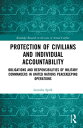 Protection of Civilians and Individual Accountability Obligations and Responsibilities of Military Commanders in United Nations Peacekeeping Operations
