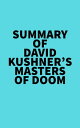 Summary of David Kushner 039 s Masters of Doom【電子書籍】 Everest Media