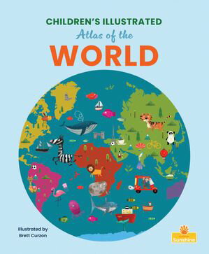 Children s Illustrated Atlas of the World【電子書籍】[ Madison Parker ]