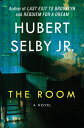 The Room A Novel【電子書籍】 Hubert Selby Jr.