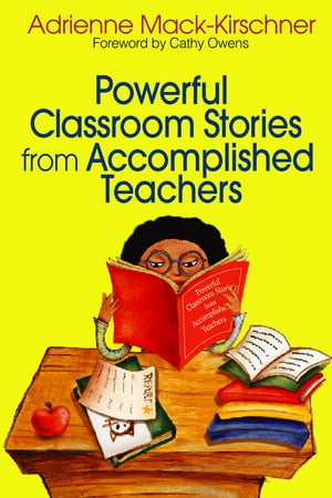 Powerful Classroom Stories from Accomplished Teachers【電子書籍】[ Adrienne M. Mack-Kirschner ]