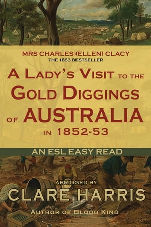 A Lady's Visit to the Gold Diggings of Australia in 1852-53 (Abridged): An ESL Easy Read