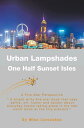 Urban Lampshades One Half Sunset Isles【電子書籍】 Mina Laroashun